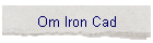 Om Iron Cad